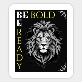 LION DESIGN  BE BOLD BE READY Sticker